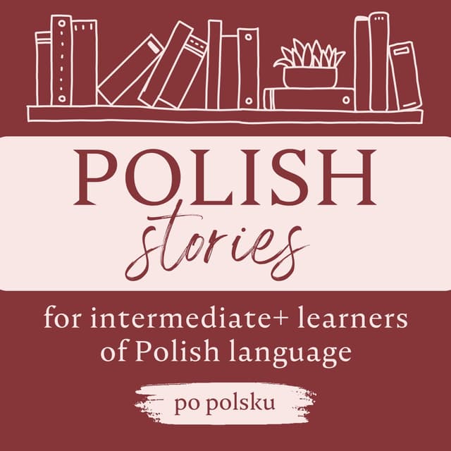 Polish Stories: a podcast for intermediate+ learners of Polish language cover