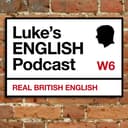Luke's ENGLISH Podcast - Learn British English with Luke Thompson cover