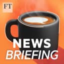 FT News Briefing cover
