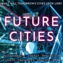 Future Cities · Sustainability, Energy, Innovation, Climate Change, Transport, Housing, Work, Circular Economy, Education & cover